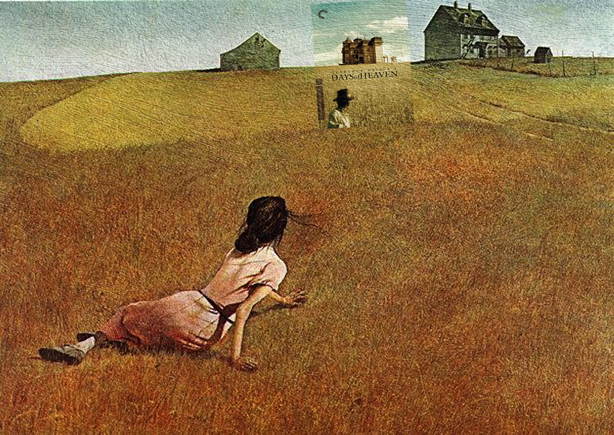 Days of Heaven by Terrence Malick + Christina’s World by Andrew Wyeth